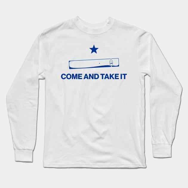 Come And Take It Long Sleeve T-Shirt by Aratack Kinder